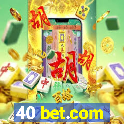 40 bet.com