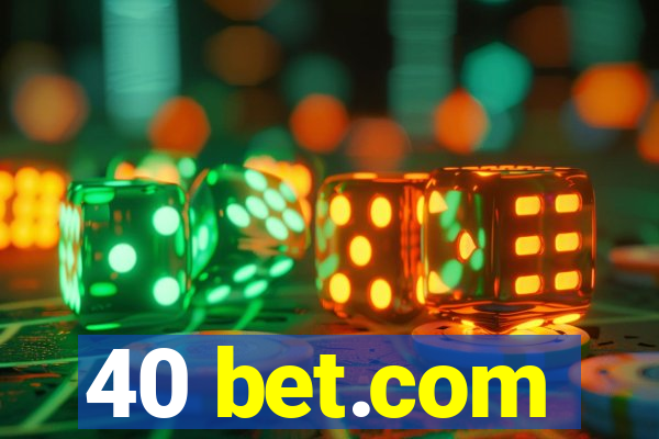 40 bet.com