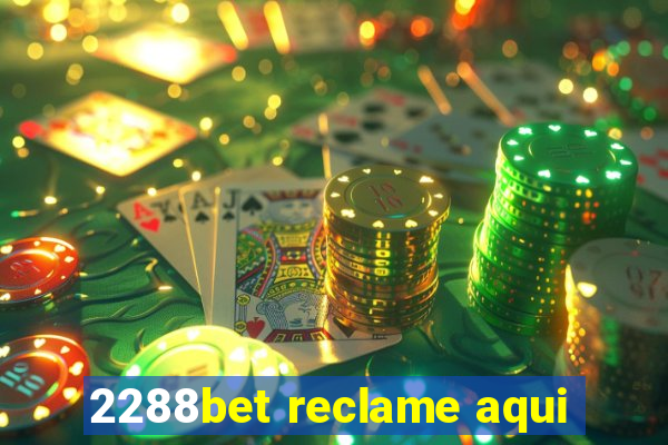 2288bet reclame aqui