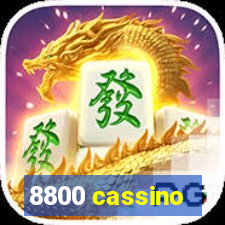 8800 cassino