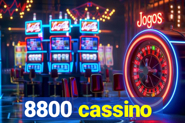 8800 cassino