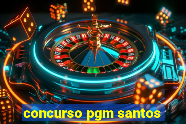 concurso pgm santos