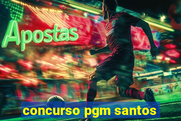 concurso pgm santos