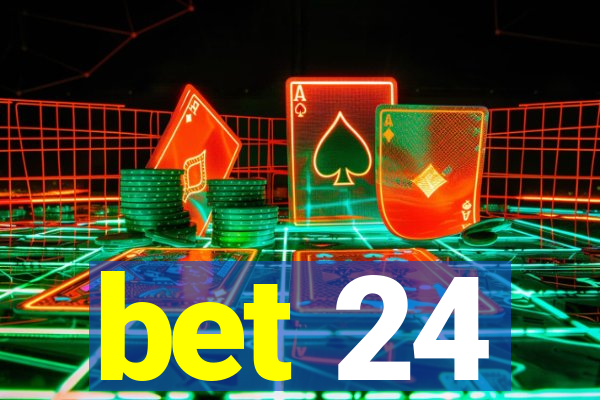 bet 24