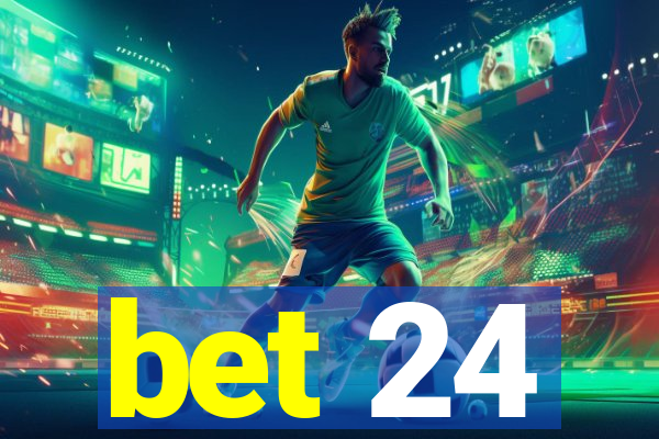 bet 24