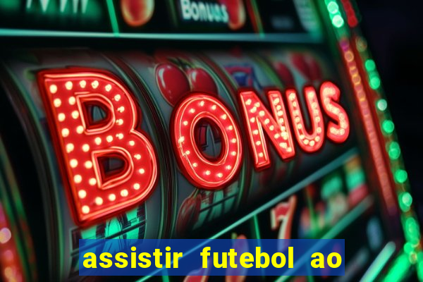 assistir futebol ao vivo multimarcas