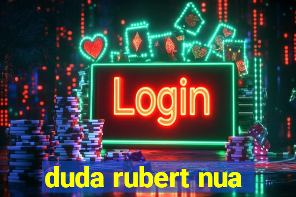 duda rubert nua