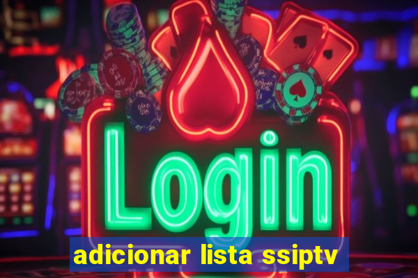 adicionar lista ssiptv