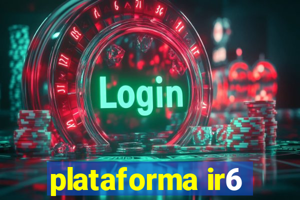 plataforma ir6