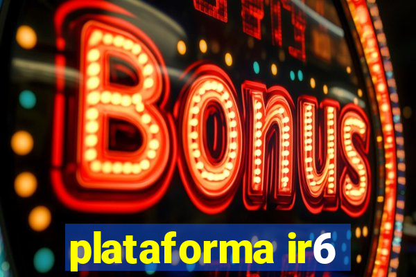 plataforma ir6