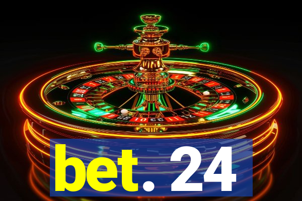 bet. 24