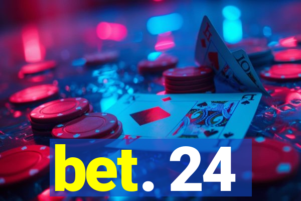 bet. 24