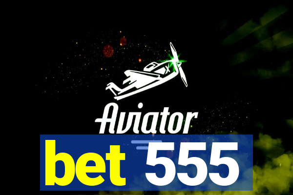 bet 555