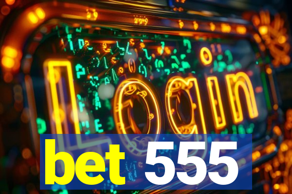 bet 555