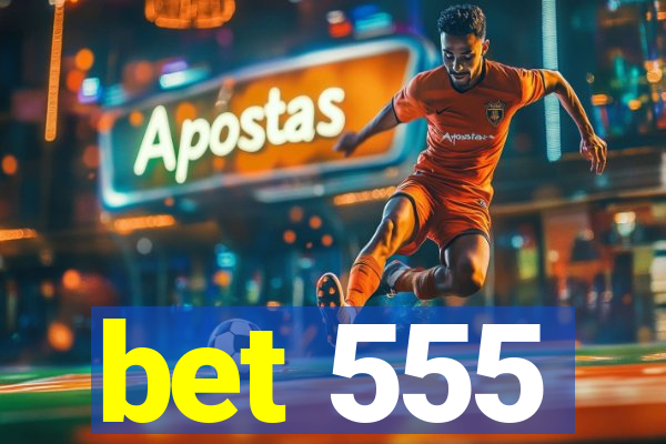 bet 555