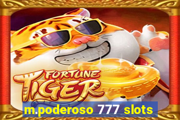 m.poderoso 777 slots