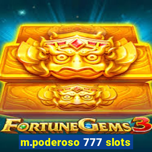 m.poderoso 777 slots