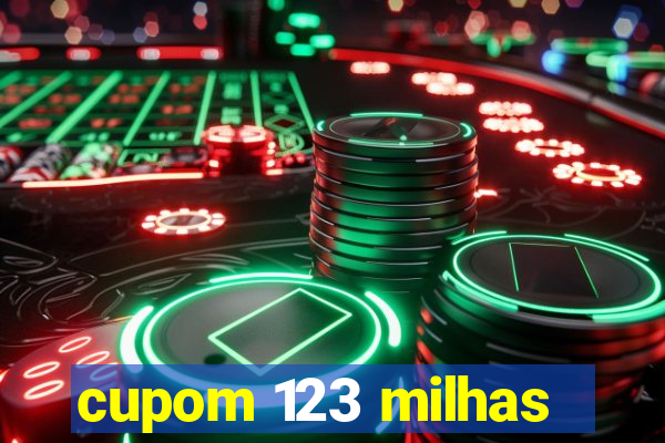 cupom 123 milhas