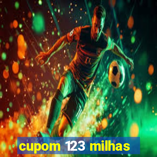 cupom 123 milhas