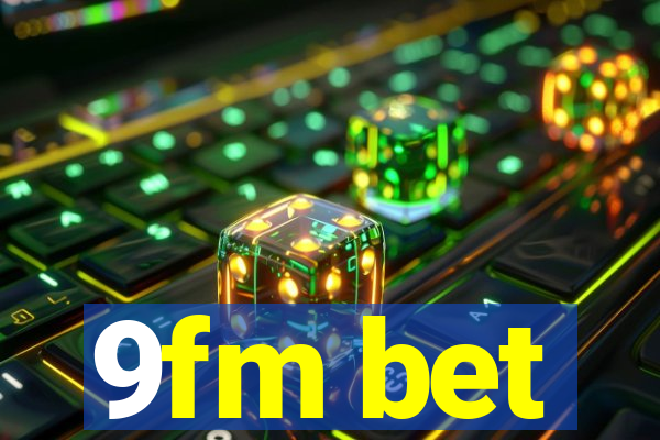 9fm bet