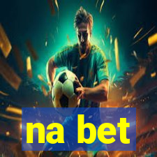 na bet