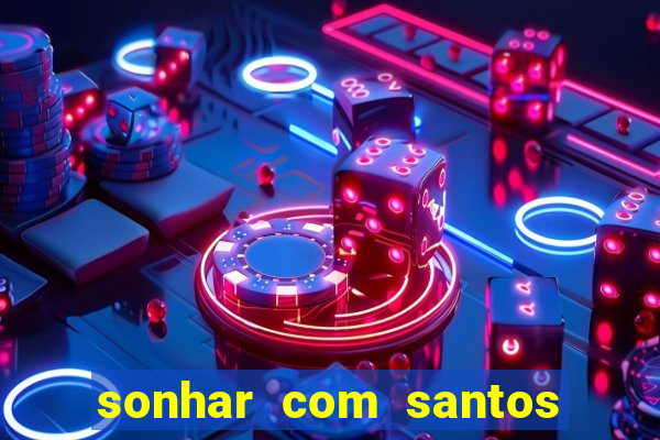 sonhar com santos de macumba