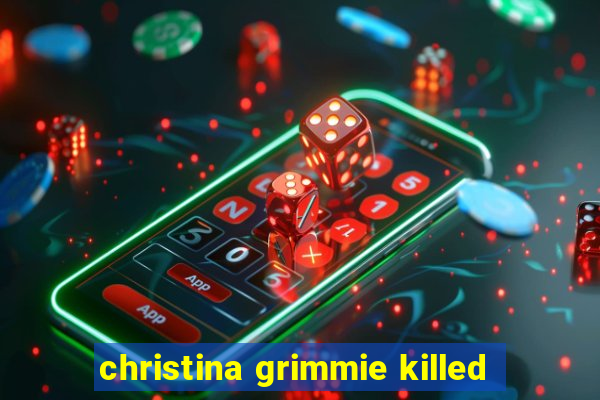 christina grimmie killed