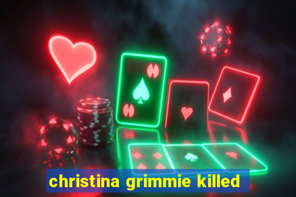 christina grimmie killed