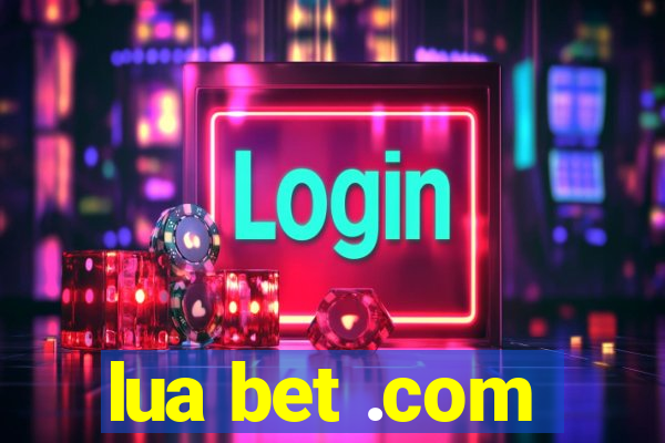 lua bet .com