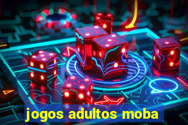 jogos adultos moba