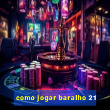 como jogar baralho 21