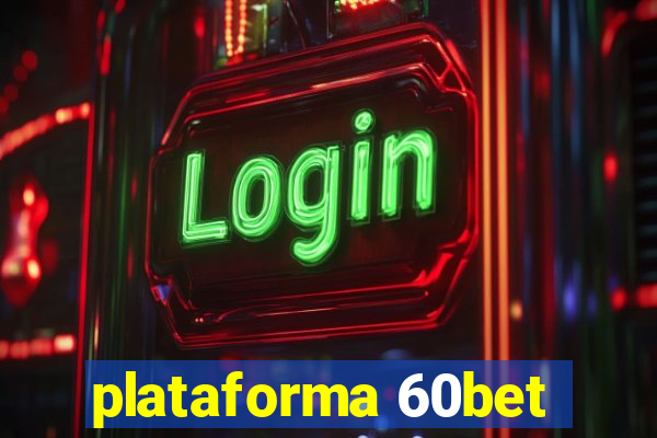 plataforma 60bet