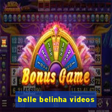 belle belinha videos