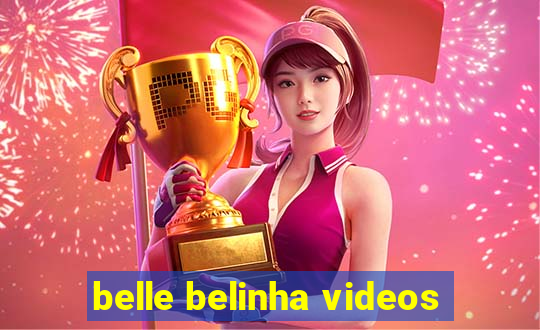 belle belinha videos