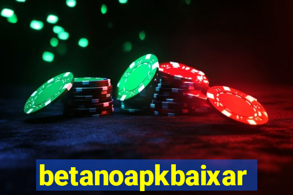 betanoapkbaixar