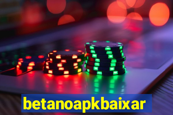 betanoapkbaixar