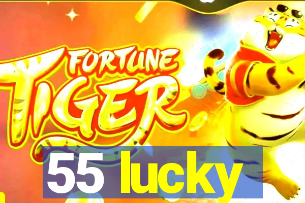 55 lucky