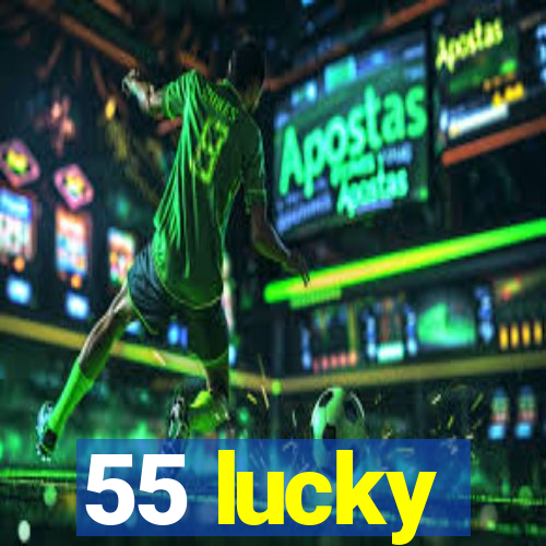 55 lucky