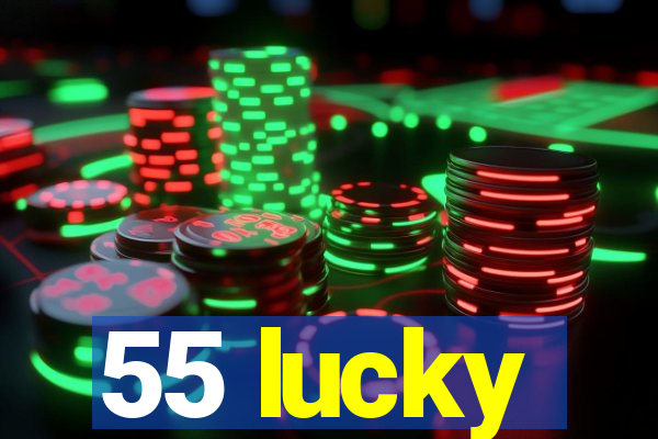 55 lucky