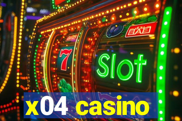 x04 casino