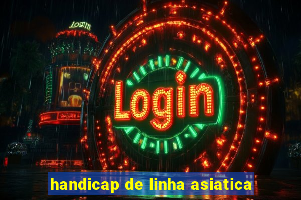 handicap de linha asiatica