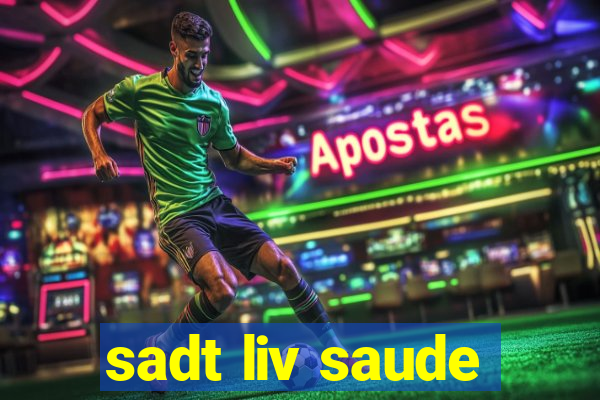 sadt liv saude