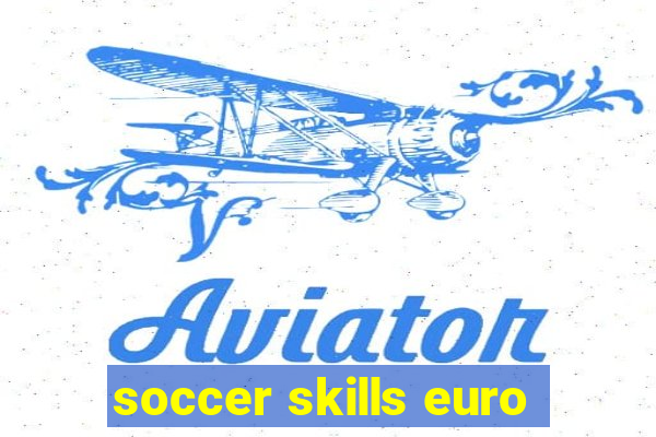 soccer skills euro