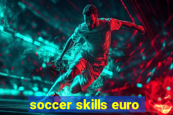 soccer skills euro