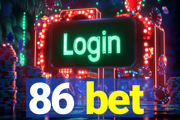 86 bet