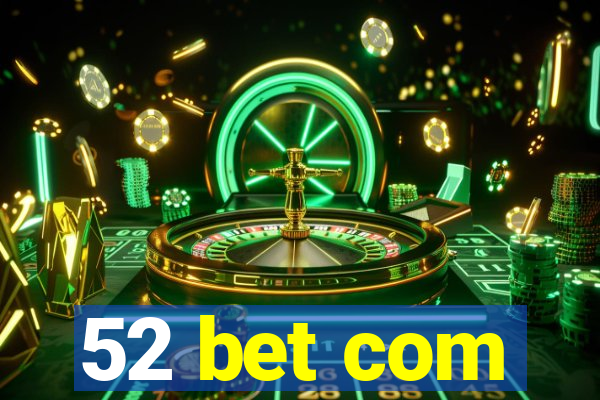 52 bet com