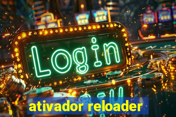 ativador reloader