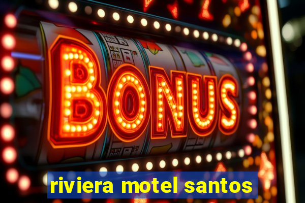 riviera motel santos