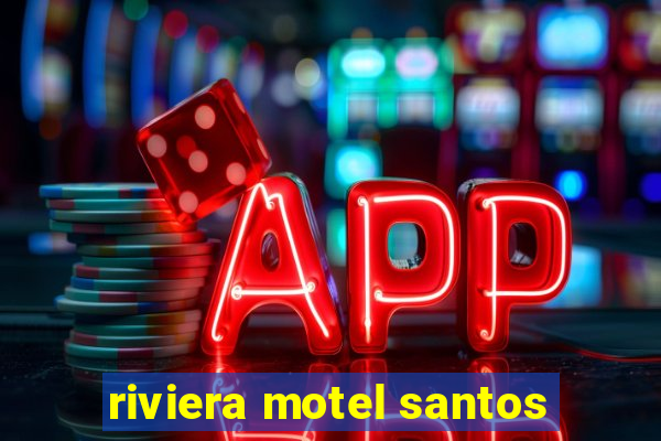 riviera motel santos