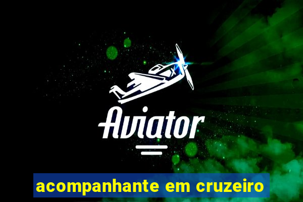 acompanhante em cruzeiro